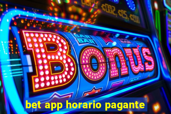 bet app horario pagante